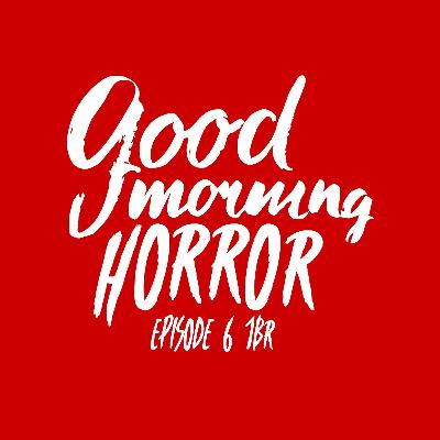 Episode 6 — 1BR