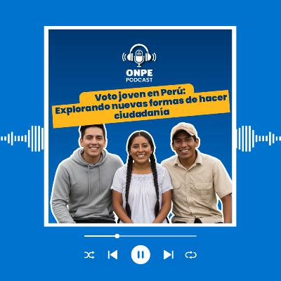 Voto joven en el Perú: Explorando nuevas formas de hacer ciudadanía
