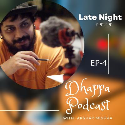 Dhappa Podcast by Akshay Mishra Ep-4 Dhappa Podcast by Akshay Mishra Ep-4