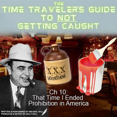 Ch 10: That Time I Ended Prohibition in America