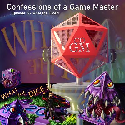 Episode 12 - What the Dice?!
