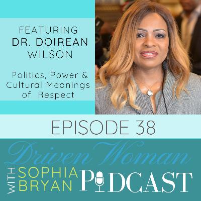 E038: Politics, Power & Cultural Meanings of Respect E038: Politics, Power & Cultural Meanings of Respect