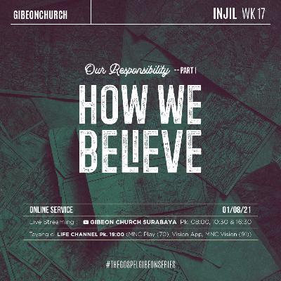 The Gospel ( Eksposisi Kitab Roma - Week 17 ) Our Responsibility: How We Believe - Rev. Michael Chrisdion The Gospel ( Eksposisi Kitab Roma - Week 17 ) Our Responsibility: How We Believe - Rev. Michael Chrisdion