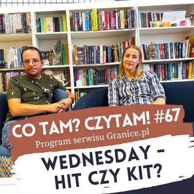 Wednesday - hit czy kit? Co tam? Czytam! #67