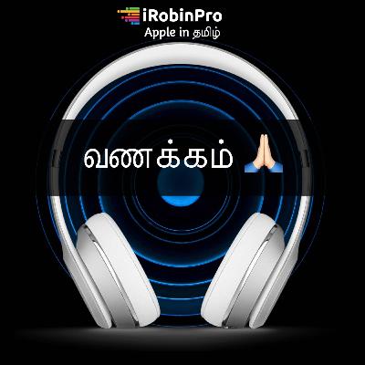 iRobinPro - Apple in Tamil Podcast | Introduction