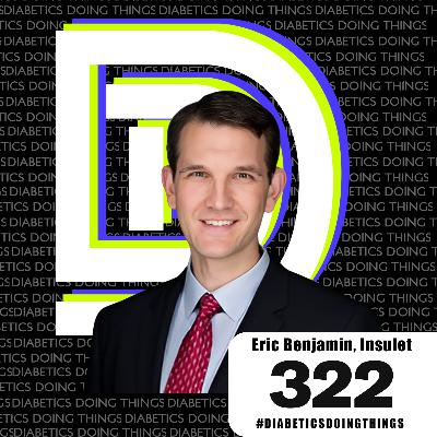 Episode 322 -  Eric Benjamin - Chief Product and Customer Experience Officer at Insulet