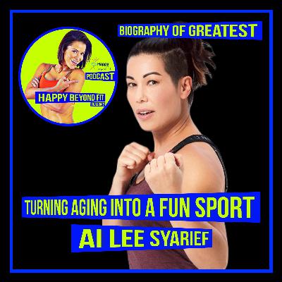Turning Aging into a Fun Sport - Ai Lee Syarief Biography of Greatness Ep. 46