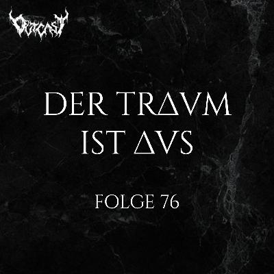 Der Traum ist aus | Folge 76 | Hellripper / Endlevel / Universum25 uvm. Der Traum ist aus | Folge 76 | Hellripper / Endlevel / Universum25 uvm.