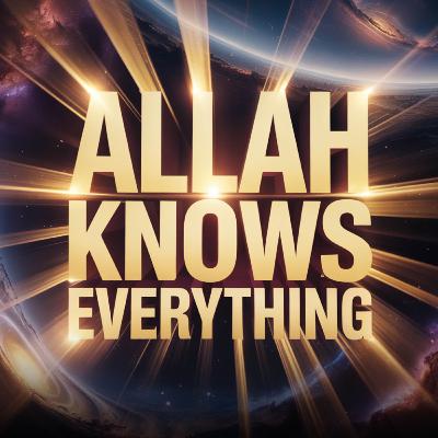 Allah Knows Everything | Dr Israr Ahmed