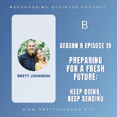 Keep Going, Keep Sending with Brett Johnson Keep Going, Keep Sending with Brett Johnson