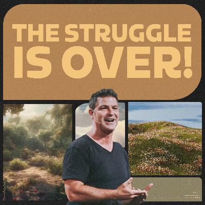 The Struggle Is Over! | Scott Baugh