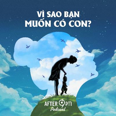 25. Vì sao bạn muốn có con?