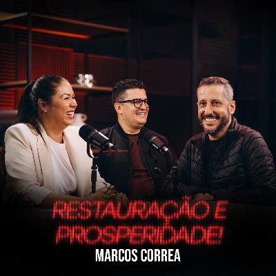 Explosão Cast #24 | Restauração e Prosperidade | Leandro e Sayuri Filipak com Marcos Correa