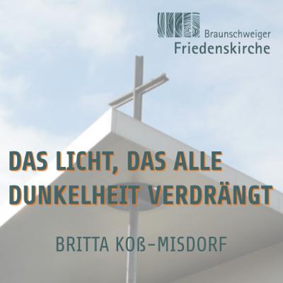 Das Licht das alle Dunkelheit verdrängt | Britta Koß-Misdorf Das Licht das alle Dunkelheit verdrängt | Britta Koß-Misdorf