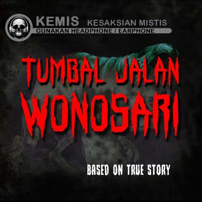 Tumbal Jalan Wonosari || KEMIS - Kesaksian Mistis
