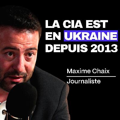 La GUERRE secrète de la CIA en UKRAINE - Maxime Chaix