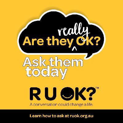 R U OK?Day 2021 - Are they really OK? Ask them today