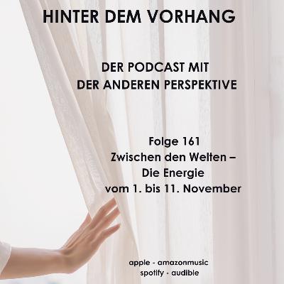 #161 - Zwischen den Welten – Die Energie vom 1. bis 11. November #161 - Zwischen den Welten – Die Energie vom 1. bis 11. November