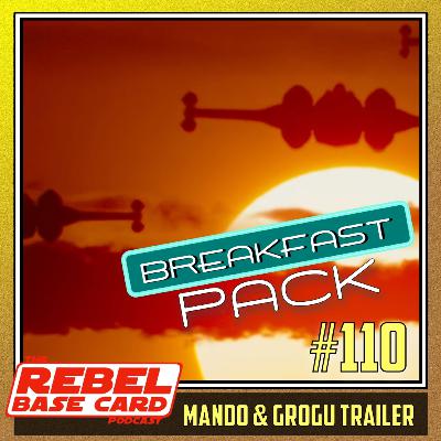 Breakfast Pack #110: Mandalorian & Grogu Trailer Breakfast Pack #110: Mandalorian & Grogu Trailer