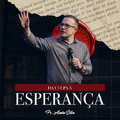 Da culpa à esperança: lições sobre a curz e a ressurreição Da culpa à esperança: lições sobre a curz e a ressurreição