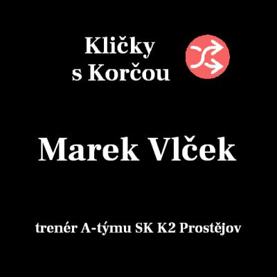 3. Kličkovaná s trenérem Markem Vlčkem