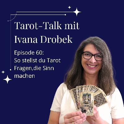 Tarot-Talk Episode 60: So stellst du Tarot die Fragen, die wirklich Sinn machen