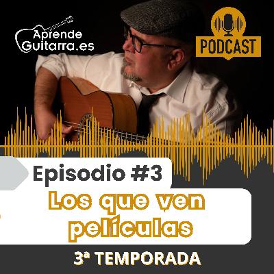 Episodio #3T3 - Los que ven películas