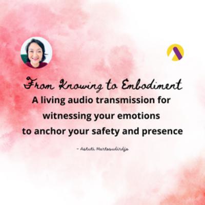 #70 - From knowing to embodiment - At The Threshold" - Transmissions series