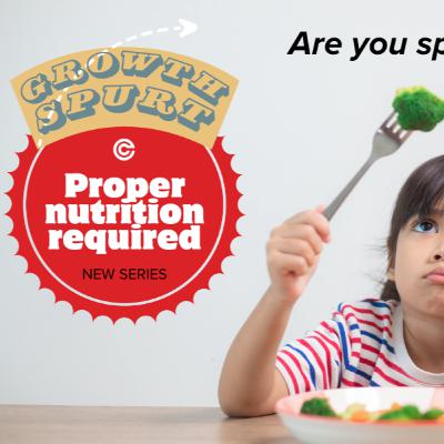 Growth Spurt | Part 2 - Proper Nutrition Required