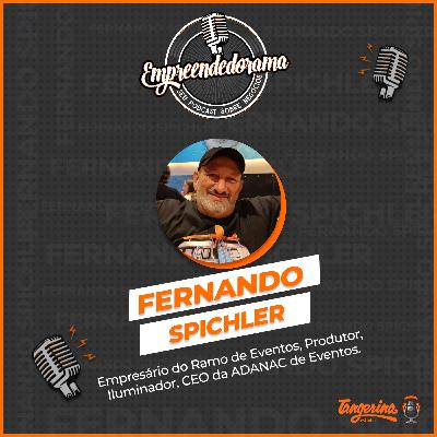 FERNANDO SPICHLER - EMPREENDEDORAMA #26