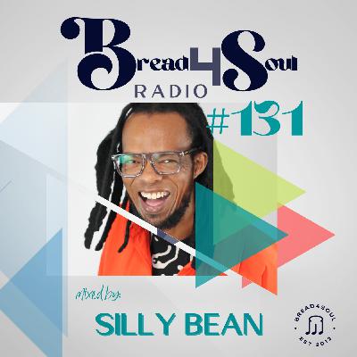 Episode 131: Bread4Soul Radio 131 - Silly Bean