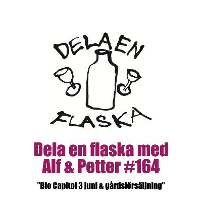 164. Dela en flaska – Bio Capitol & gårdsförsäljning