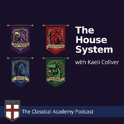 The House System, with Kaeli Collver The House System, with Kaeli Collver