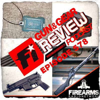 Gun & Gear Review 578 – Ki nee see um