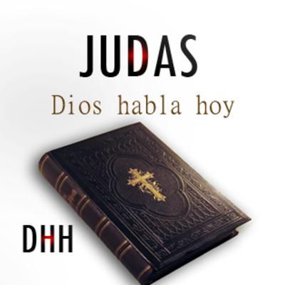 Judas | Dios Habla Hoy (DHH)