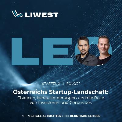 Österreichs Startup-Landschaft: Chancen, Herausforderungen und die Rolle von Investoren und Corporates