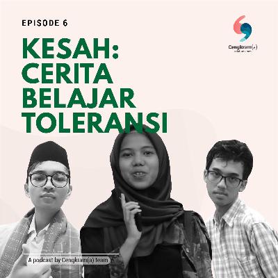 Kesah #06 Cerita Belajar Toleransi