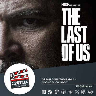 THE LAST OF US TEMPORADA 2 EP 06 - EL PRECIO
