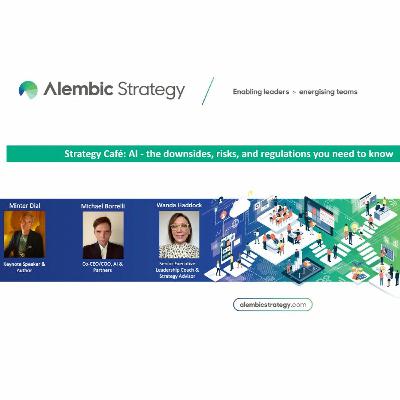 Strategy Café with Minter Dial & Michael Borrelli: AI - the downsides, risks, & regulations Strategy Café with Minter Dial & Michael Borrelli: AI - the downsides, risks, & regulations