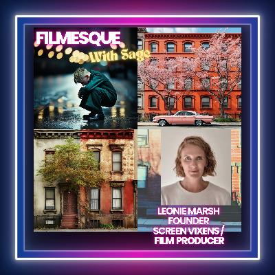 Ep 11 Finding Mentors and Collaborators in the Film Industry with Screen Vixens Founder Leonie Marsh