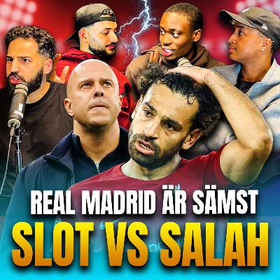 REAL MADRID ÄR SÄMST | SALAH, SLOT ELLER XABI – VEM FÅR SPARKEN?
