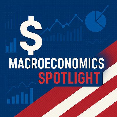 EP35. 美国核心宏观经济指标解读 EP35. 美国核心宏观经济指标解读