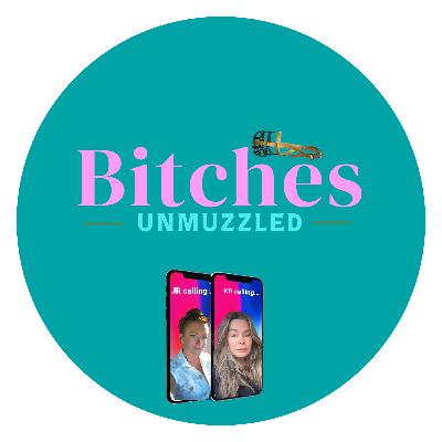 Bitches Unmuzzled Episode Eight