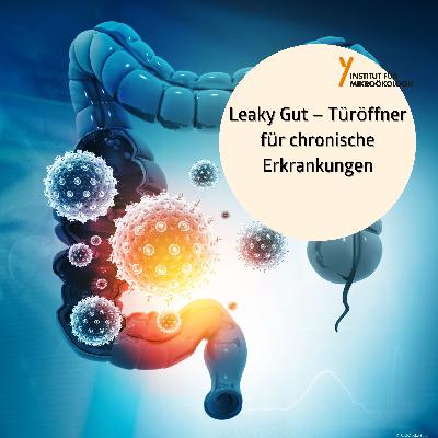 Leaky Gut - Türöffner für chronische Erkrankungen