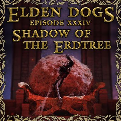 Elden Dogs 34 - Shadow of the Erdtree Overview (An Elden Ring Podcast) Elden Dogs 34 - Shadow of the Erdtree Overview (An Elden Ring Podcast)