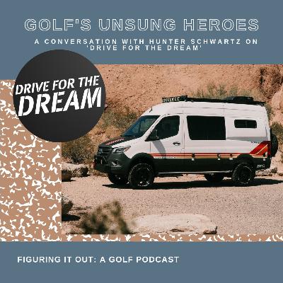 Golf's Unsung Heroes: A conversation with Hunter Schwartz on 'Drive for the Dream' Golf's Unsung Heroes: A conversation with Hunter Schwartz on 'Drive for the Dream'