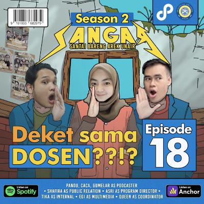 Eps. 18 : Deket sama Dosen??!?