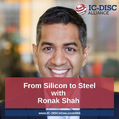Ep066: From Silicon to Steel with Ronak Shah Ep066: From Silicon to Steel with Ronak Shah