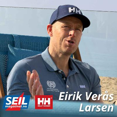 Fra kajakk-konge til Landslagssjef: Eirik Verås Larsen i Peiling på Seiling Fra kajakk-konge til Landslagssjef: Eirik Verås Larsen i Peiling på Seiling