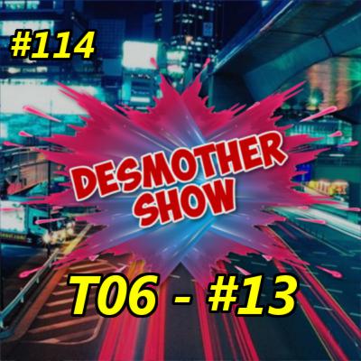 Desmother Show #114